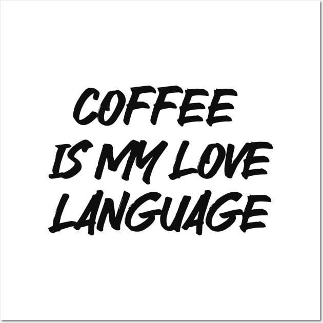 coffee is my love language Wall Art by Alea's